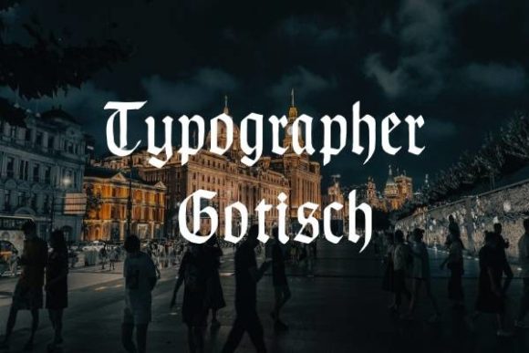 Evaluating Typographer Gotisch: A Practical Guide to Blackletter Typography for Modern Projects